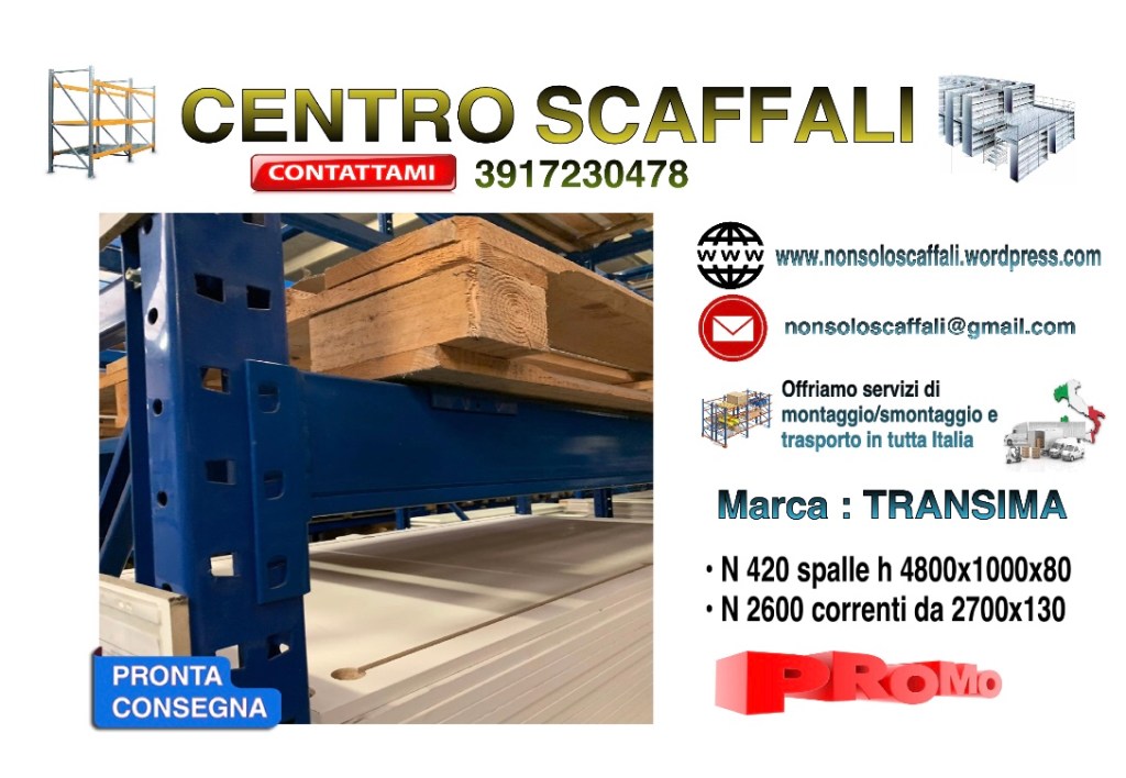VENDITA IN BLOCCO SCAFFALI USATI Marca TRAMSIMA: N 420 spalle 4800x1000X80,  N 2600 correnti da 2700×130. Fornitura in pronta&nbsp;consegna